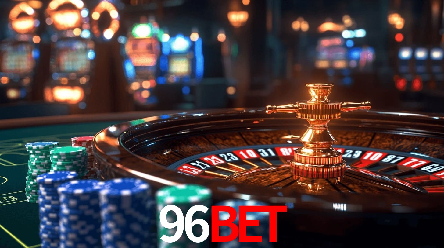 96bet,96 bet casino